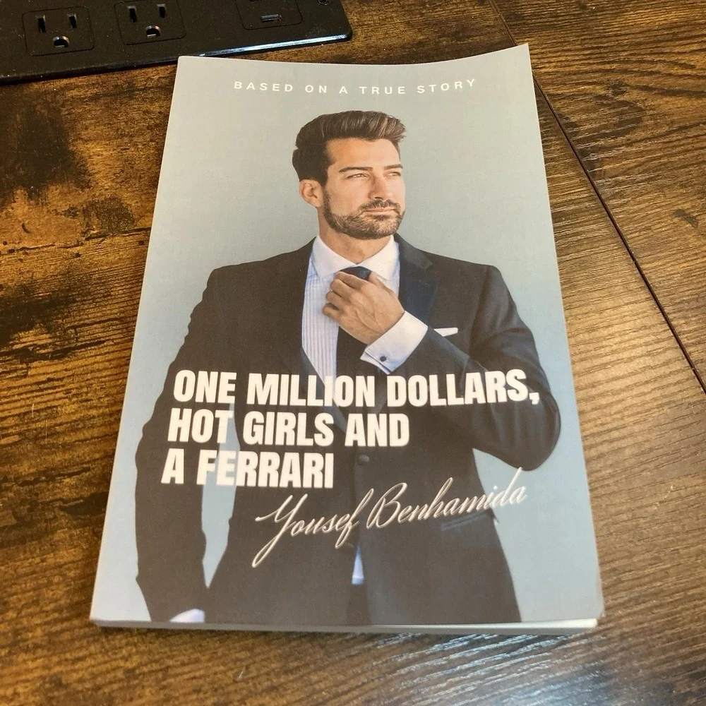 One Million Dollars, Hot Girls and a Ferrari Yousef Benhamida Autobiography Book